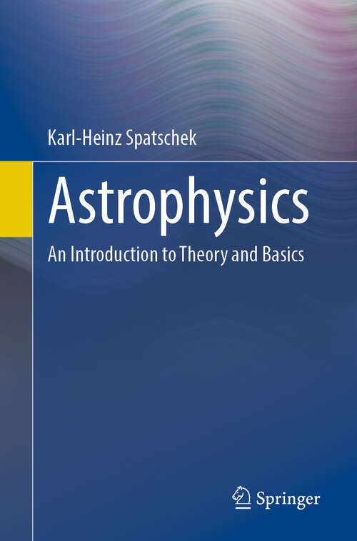 Book cover of Astrophysics: An Introduction to Theory and Basics (2024)