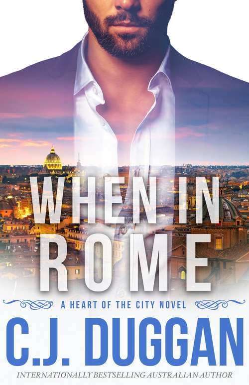 Book cover of When in Rome: A Heart of the City romance Book 4 (A Heart of the City romance #4)