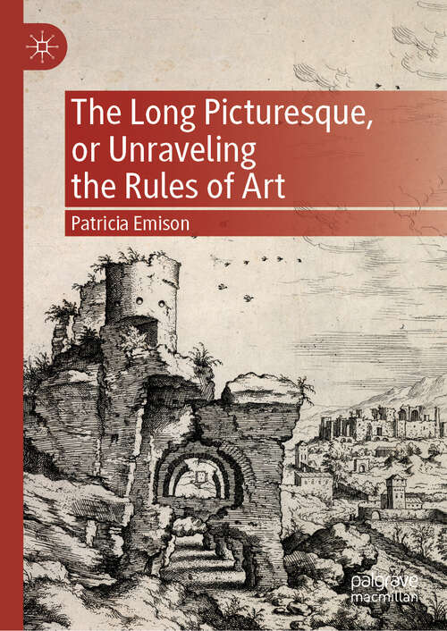 Book cover of The Long Picturesque, or Unraveling the Rules of Art