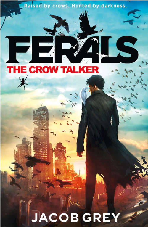 Book cover of The Crow Talker (ePub edition) (Ferals #1)