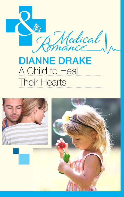 Book cover of A Child to Heal Their Hearts: A Father For Her Triplets / First Comes Baby... (mothers In A Million, Book 4) / A Child To Heal Their Hearts (ePub First edition) (Mills And Boon Medical Ser.)