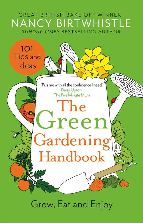 Book cover of The Green Gardening Handbook: Grow, Eat and Enjoy