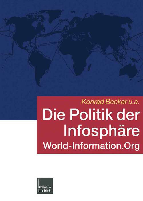 Book cover of Die Politik der Infosphäre: World-Information.Org (2003)