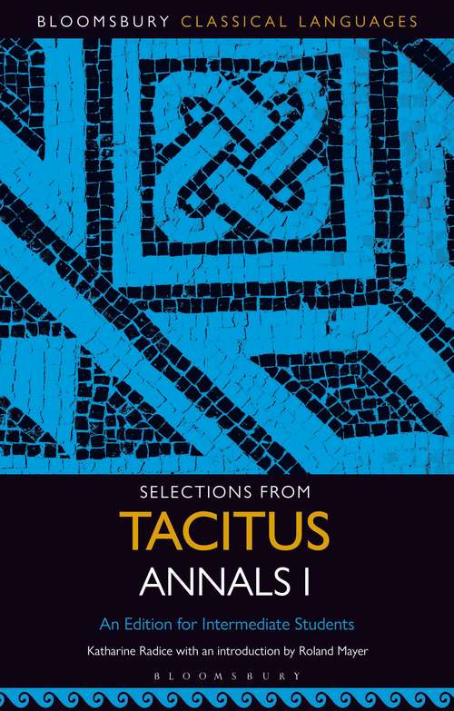 Book cover of Selections from Tacitus Annals I: An Edition for Intermediate Students (Bloomsbury Classical Languages)