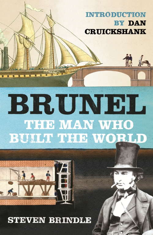 Book cover of Brunel: The Man Who Built the World (Phoenix Press Ser.)