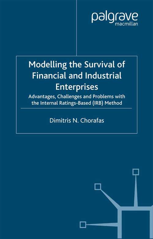 Book cover of Modelling the Survival of Financial and Industrial Enterprises: Advantages, Challenges and Problems with the Internal Ratings-based (IRB) Method (2002)