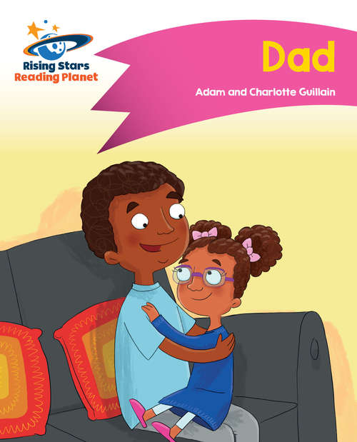 Book cover of Reading Planet - Dad - Pink A: Comet Street Kids UPDF (PDF) (Rising Stars Reading Planet (PDF))