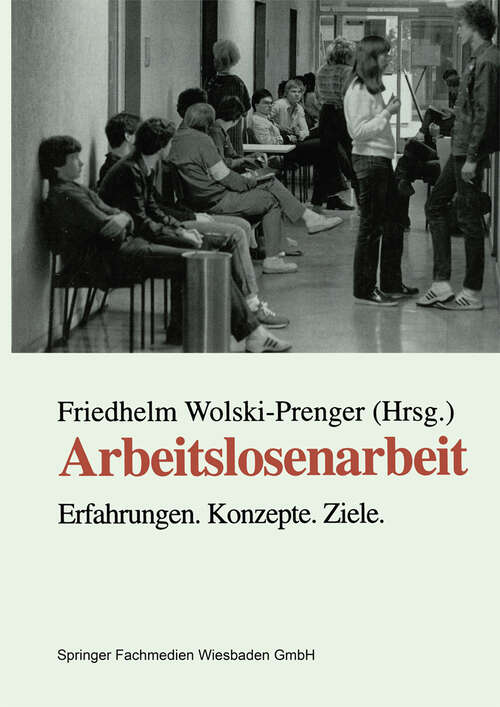 Book cover of Arbeitslosenarbeit: Erfahrungen. Konzepte. Ziele (1996)