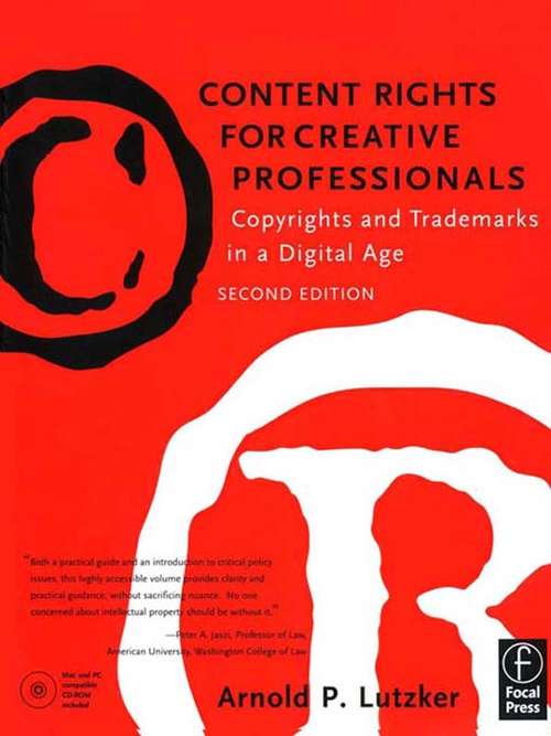 Book cover of Content Rights for Creative Professionals: Copyrights & Trademarks in a Digital Age (2)