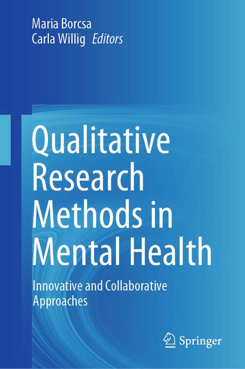 Book cover of Qualitative Research Methods in Mental Health: Innovative and Collaborative Approaches (1st ed. 2021)