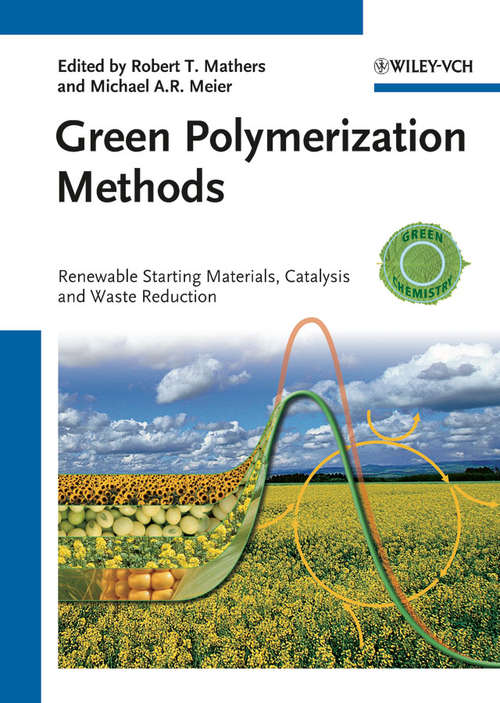 Book cover of Green Polymerization Methods: Renewable Starting Materials, Catalysis and Waste Reduction