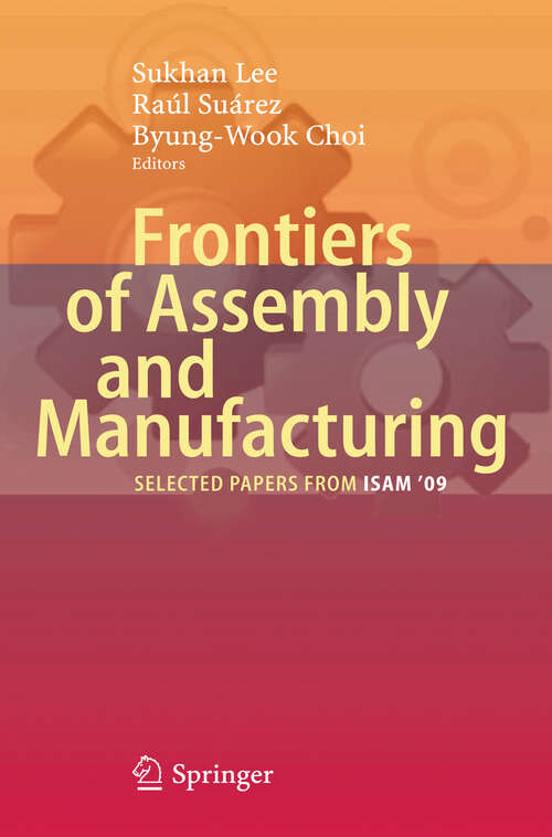 Book cover of Frontiers of Assembly and Manufacturing: Selected papers from ISAM'09' (2010)