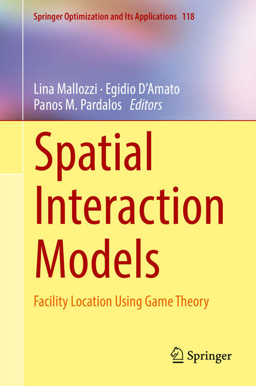 Book cover of Spatial Interaction Models: Facility Location Using Game Theory (Springer Optimization and Its Applications #118)