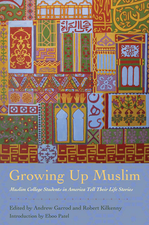 Book cover of Growing Up Muslim: Muslim College Students in America Tell Their Life Stories