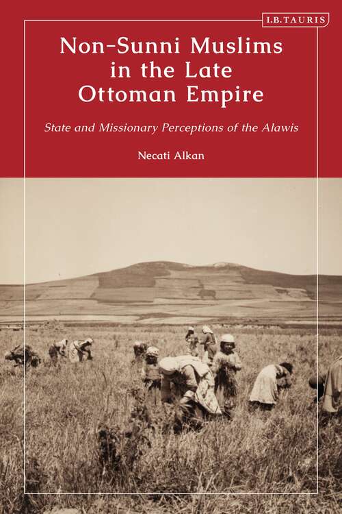 Book cover of Non-Sunni Muslims in the Late Ottoman Empire: State and Missionary Perceptions of the Alawis
