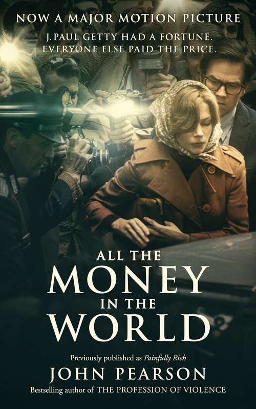 Book cover of All the Money in the World: previously published as Painfully Rich