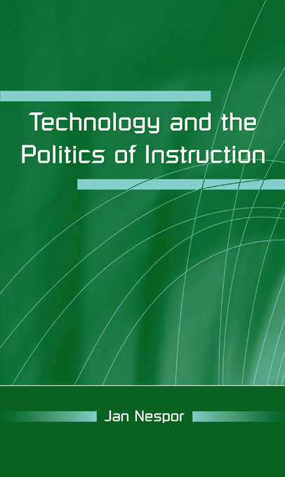 Book cover of Technology and the Politics of Instruction