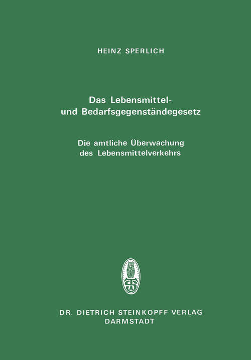 Book cover of Das Lebensmittel- und Bedarfsgegenständegesetz Die amtliche Überwachung des Lebensmittelverkehrs (1976)