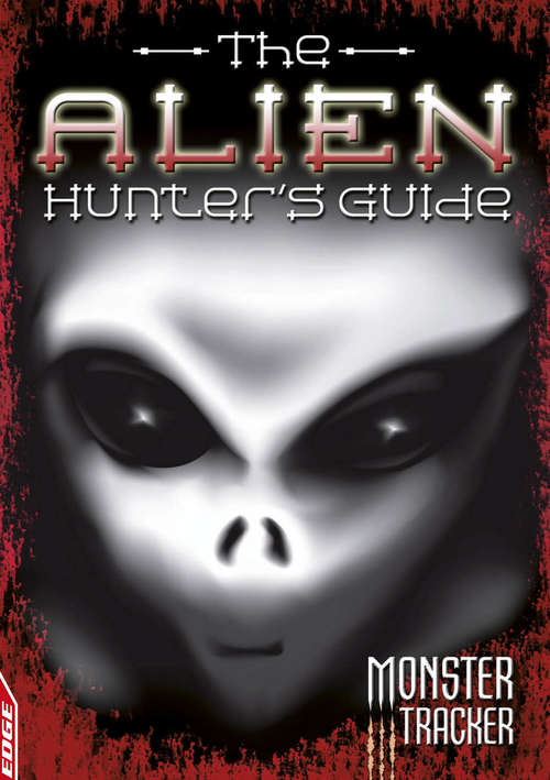 Book cover of The Alien Hunter's Guide (PDF) (EDGE: Monster Tracker #4)