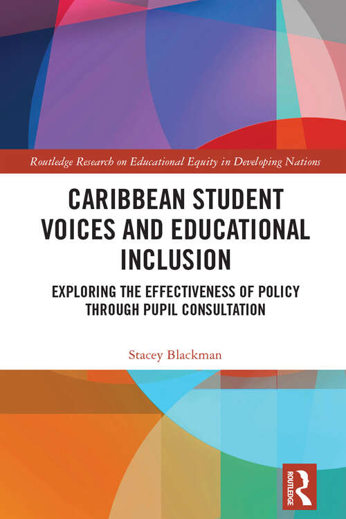 Book cover of Caribbean Student Voices and Educational Inclusion: Exploring the Effectiveness of Policy Through Pupil Consultation (Routledge Research on Educational Equity in Developing Nations)