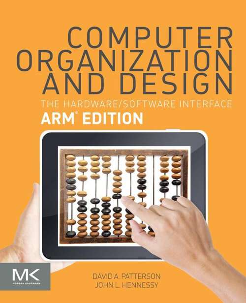 Book cover of Computer Organization and Design ARM Edition: The Hardware Software Interface (4) (ISSN)