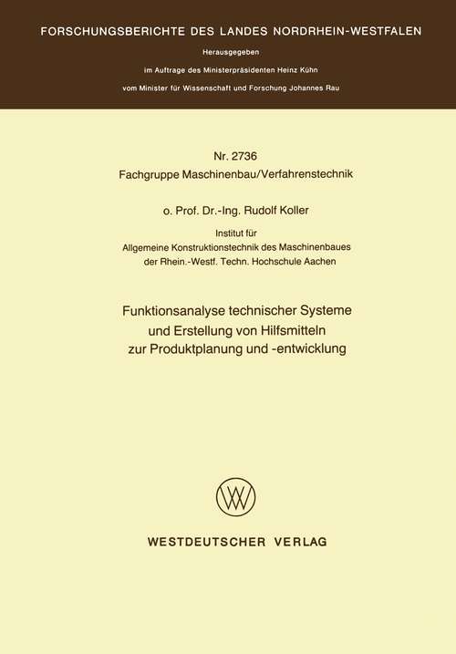 Book cover of Funktionsanalyse technischer Systeme und Erstellung von Hilfsmitteln zur Produktplanung und -entwicklung (1. Aufl. 1978) (Forschungsberichte des Landes Nordrhein-Westfalen #2736)