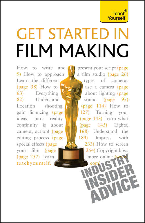 Book cover of Get Started in Film Making: The Definitive Film Maker’s Handbook (Teach Yourself General Ser.)