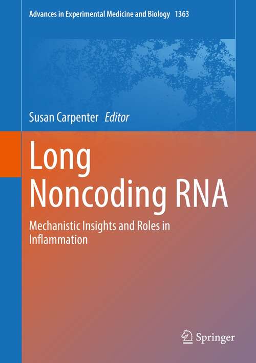 Book cover of Long Noncoding RNA: Mechanistic Insights and Roles in Inflammation (1st ed. 2022) (Advances in Experimental Medicine and Biology #1363)