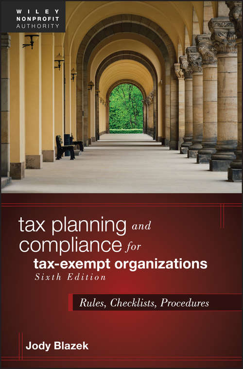 Book cover of Tax Planning and Compliance for Tax-Exempt Organizations: Rules, Checklists, Procedures (6) (Wiley Nonprofit Authority)