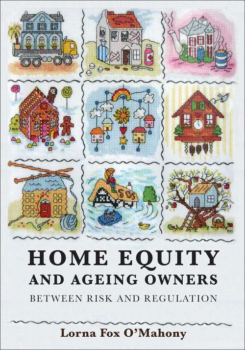 Book cover of Home Equity and Ageing Owners: Between Risk and Regulation