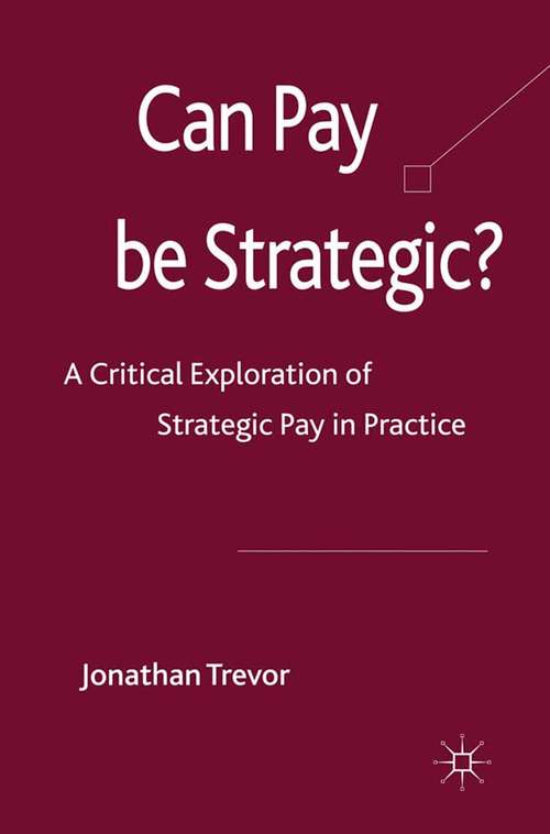 Book cover of Can Pay Be Strategic?: A Critical Exploration of Strategic Pay in Practice (2010)
