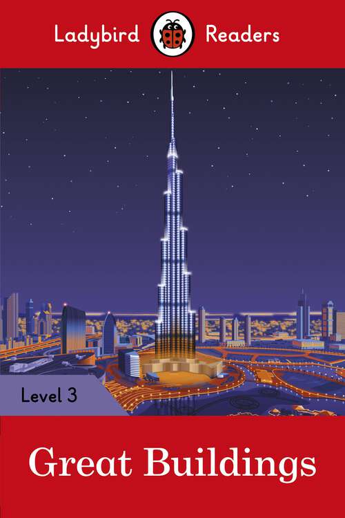 Book cover of Ladybird Readers Level 3 - Great Buildings (Ladybird Readers)