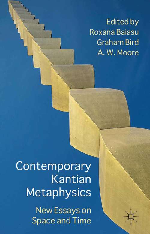 Book cover of Contemporary Kantian Metaphysics: New Essays on Space and Time (2012)