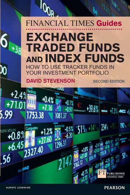 Book cover of Financial Times Guide to Exchange Traded Funds and Index Funds, The: How To Use Tracker Funds In Your Investment Portfolio (2) (Financial Times Series)