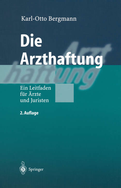 Book cover of Die Arzthaftung: Ein Leitfaden für Ärzte und Juristen (2. Aufl. 2004)