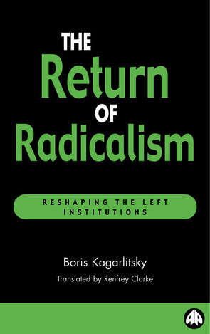 Book cover of The Return of Radicalism: Reshaping the Left Institutions