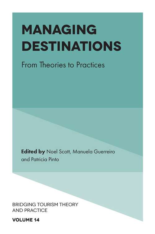 Book cover of Managing Destinations: From Theories to Practices (Bridging Tourism Theory and Practice #14)