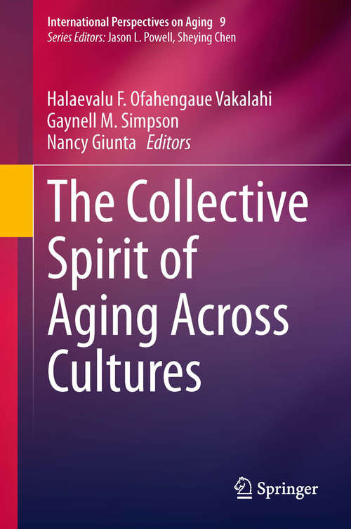 Book cover of The Collective Spirit of Aging Across Cultures (2014) (International Perspectives on Aging #9)