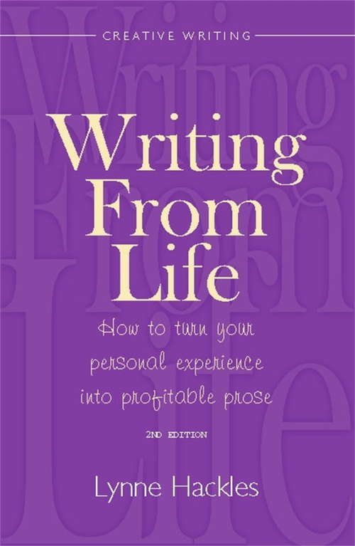 Book cover of Writing From Life: How to turn your personal experience into profitable prose (2)