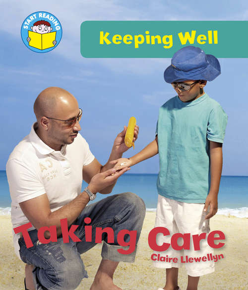 Book cover of Taking Care: Keeping Well: Taking Care (Start Reading: Pip's Pets #3)