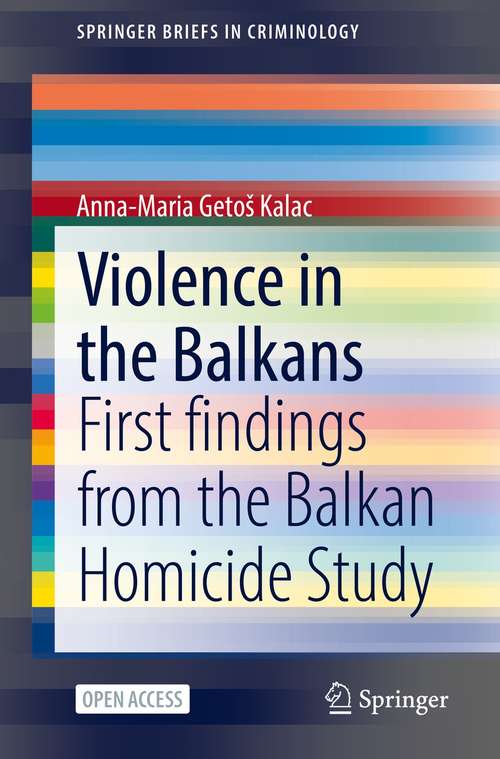 Book cover of Violence in the Balkans: First findings from the Balkan Homicide Study (1st ed. 2021) (SpringerBriefs in Criminology)