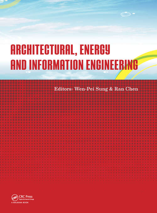 Book cover of Architectural, Energy and Information Engineering: Proceedings of the 2015 International Conference on Architectural, Energy and Information Engineering (AEIE 2015), Xiamen, China, May 19-20, 2015