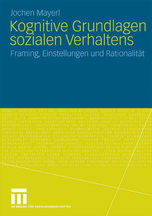 Book cover of Kognitive Grundlagen sozialen Verhaltens: Framing, Einstellungen und Rationalität (2009)