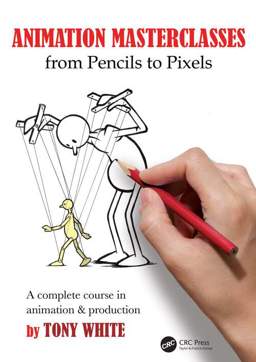 Book cover of Animation Masterclasses: A Complete Course in Animation & Production