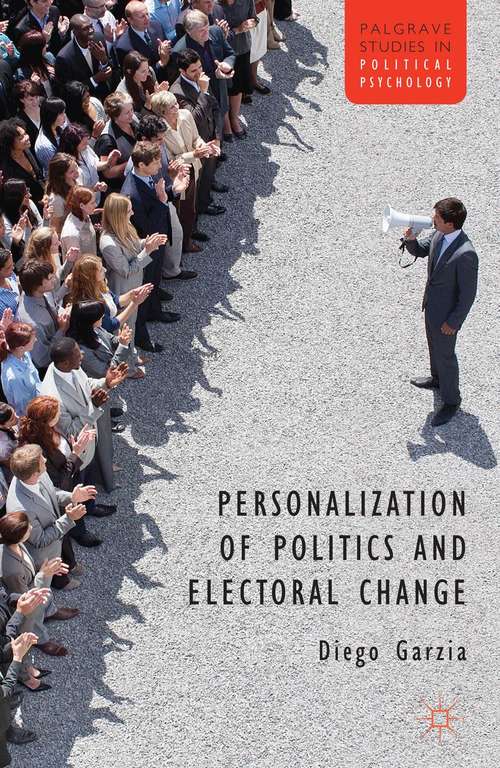 Book cover of Personalization of Politics and Electoral Change (1st ed. 2014) (Palgrave Studies in Political Psychology)