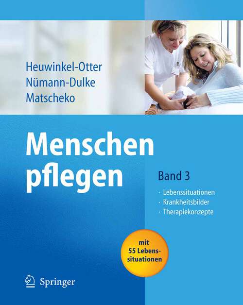 Book cover of Menschen pflegen: Band 3: Lebenssituationen Krankeitsbilder Therapiekonzepte (1. Aufl. 2007)