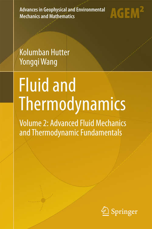 Book cover of Fluid and Thermodynamics: Volume 2: Advanced Fluid Mechanics and Thermodynamic Fundamentals (1st ed. 2016) (Advances in Geophysical and Environmental Mechanics and Mathematics)