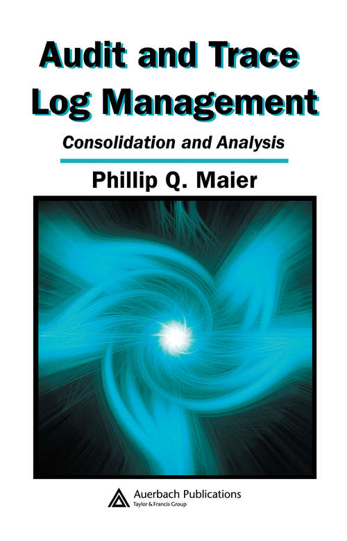 Book cover of Audit and Trace Log Management: Consolidation and Analysis