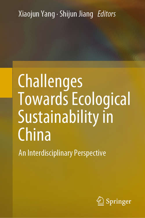 Book cover of Challenges Towards Ecological Sustainability in China: An Interdisciplinary Perspective (1st ed. 2019)