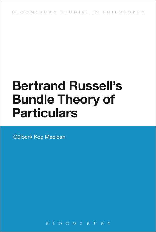 Book cover of Bertrand Russell's Bundle Theory of Particulars (Bloomsbury Studies in Philosophy)
